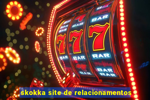 skokka site de relacionamentos